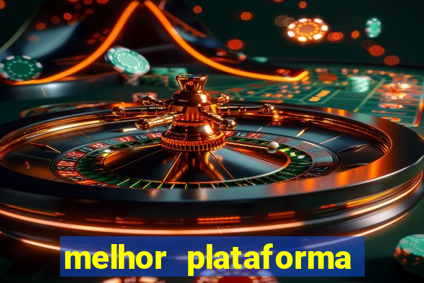melhor plataforma de cassino online